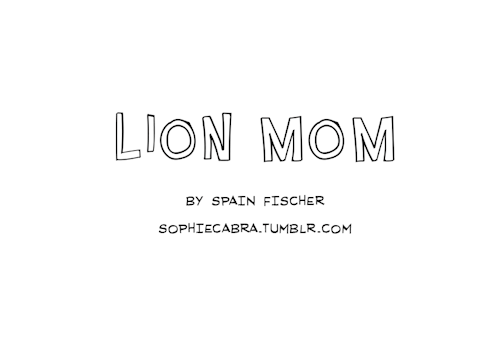 sophiecabra:  Lion Mom By Spain Fischer / SophieCabra 