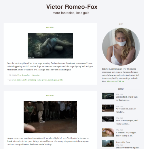 victorromeofox-blog:  It’s been almost a week since Tumblr terminated my last blog, VictorRomeoFox (and years since they terminated violent-rape-fantasies before that), and I’ve been hard at work since then preparing my own site. It includes content