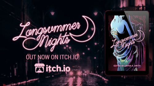 vowtogether:LONGSUMMER NIGHTS IS OUT NOW! Purchase Here on Itch.io!Written by a group of writers ded