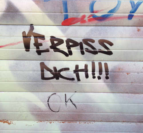 shakes-bier:  Verpiss dich!!! Ok- gefunden in Düsseldorf