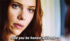 sansaofhousestark:  kirknspock: and I’m always honest   #we need to talk about this moment #natasha is not used to being trusted #natasha is a spy #she puts her life on the line for the mission but she is not a soldier and she is not a hero #she’s