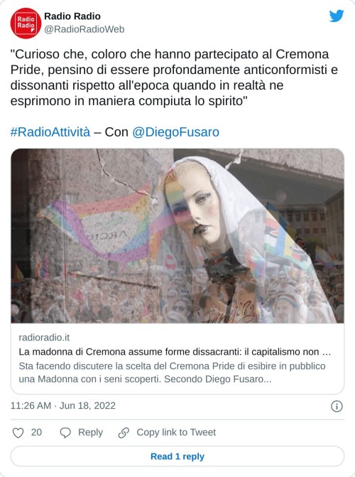 "Curioso che, coloro che hanno partecipato al Cremona Pride, pensino di essere profondamente anticonformisti e dissonanti rispetto all'epoca quando in realtà ne esprimono in maniera compiuta lo spirito"#RadioAttività – Con @DiegoFusaro https://t.co/F3Fi4LOB8J  — Radio Radio (@RadioRadioWeb) June 18, 2022