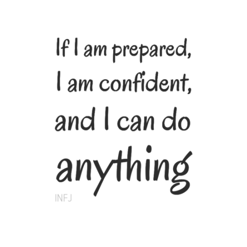 A prepared INFJ can do anything!