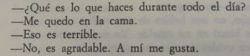 hiphop-in-the-brain:  -¿Qué es lo que tiene de agradable estar en la cama todo el día? -Así no tengo que ver a nadie. -¿Y eso te gusta? -Oh, sí. tremendo libro wn…  