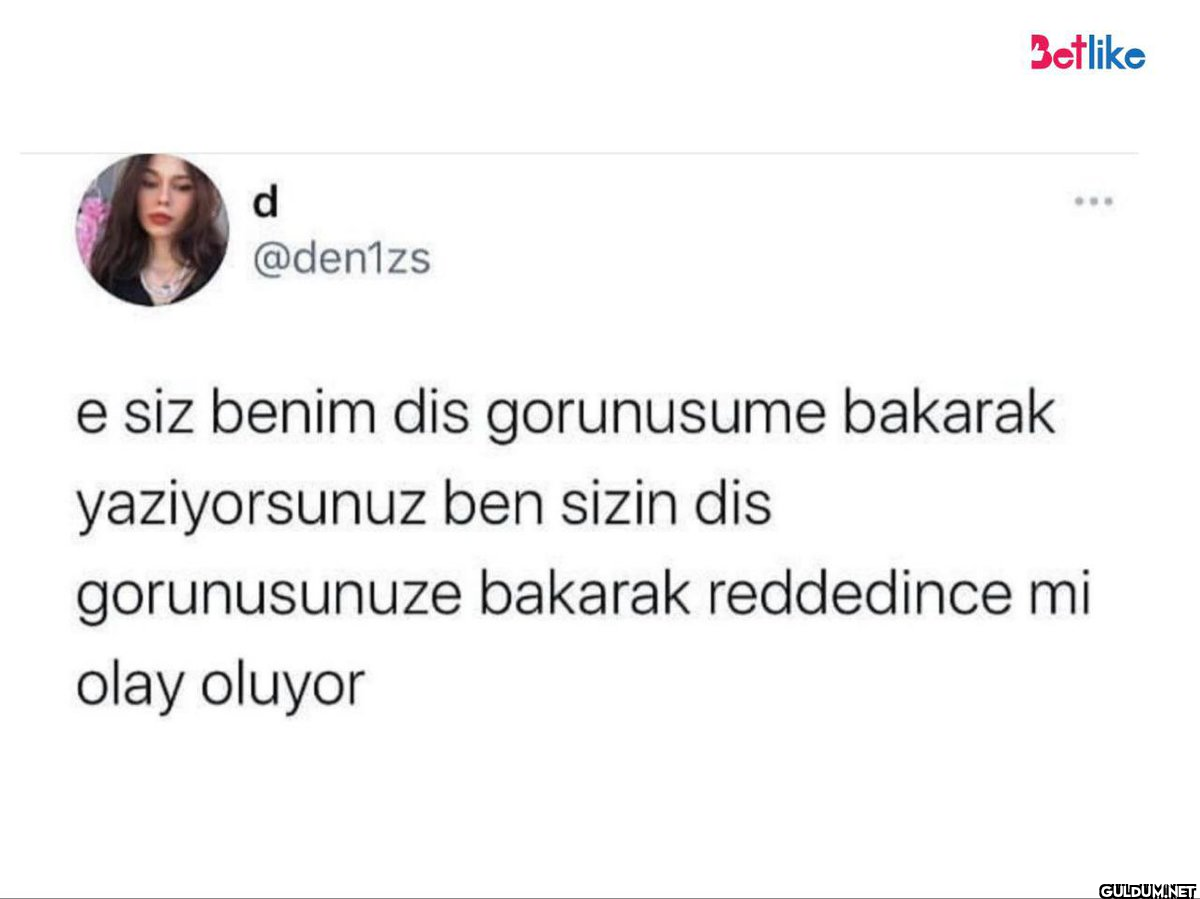 d @denizs Betlike e siz...