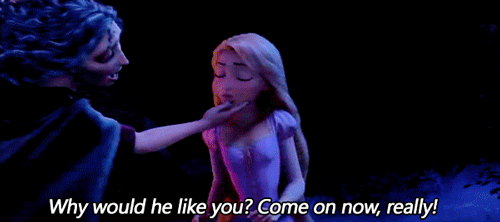 :  Likes you? Please, Rapunzel, that’s demented! This is why you never should have left! Dear, this whole romance that you’ve invented just proves you’re too naive to be here. 