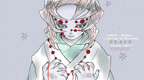 shizukku:

Because demons were once humans. They´re not hideous monsters at all. Demons are hopeless creatures. They´re tragic creatures.

kimetsu no yaiba week- DAY 1: Saddest Scene 