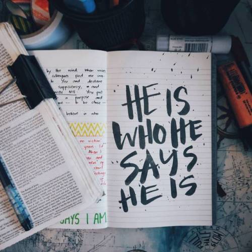 I keep repeating the words to myself everyday: “I am who He says I am / He is who He says He is / I’