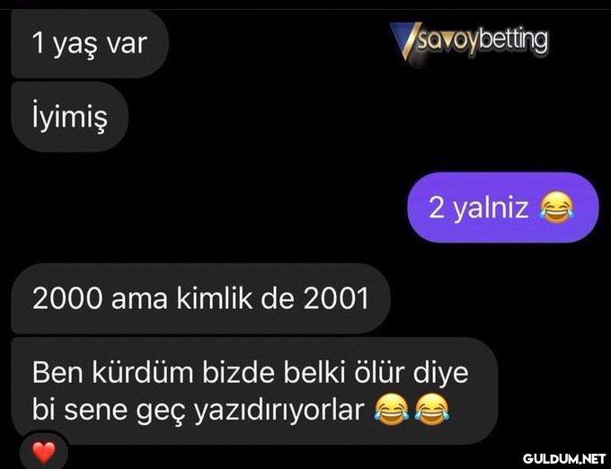 1 yaş var İyimiş 2000 ama...