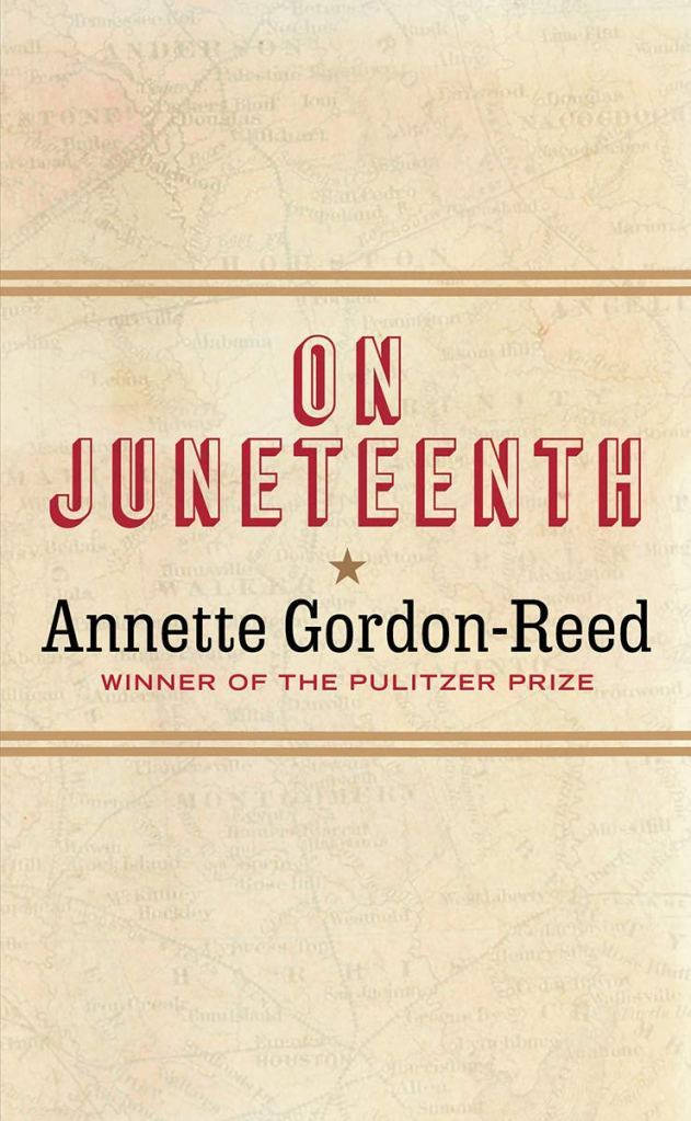 on juneteenth by annette gordon reed on juneteenth by annette gordon reed