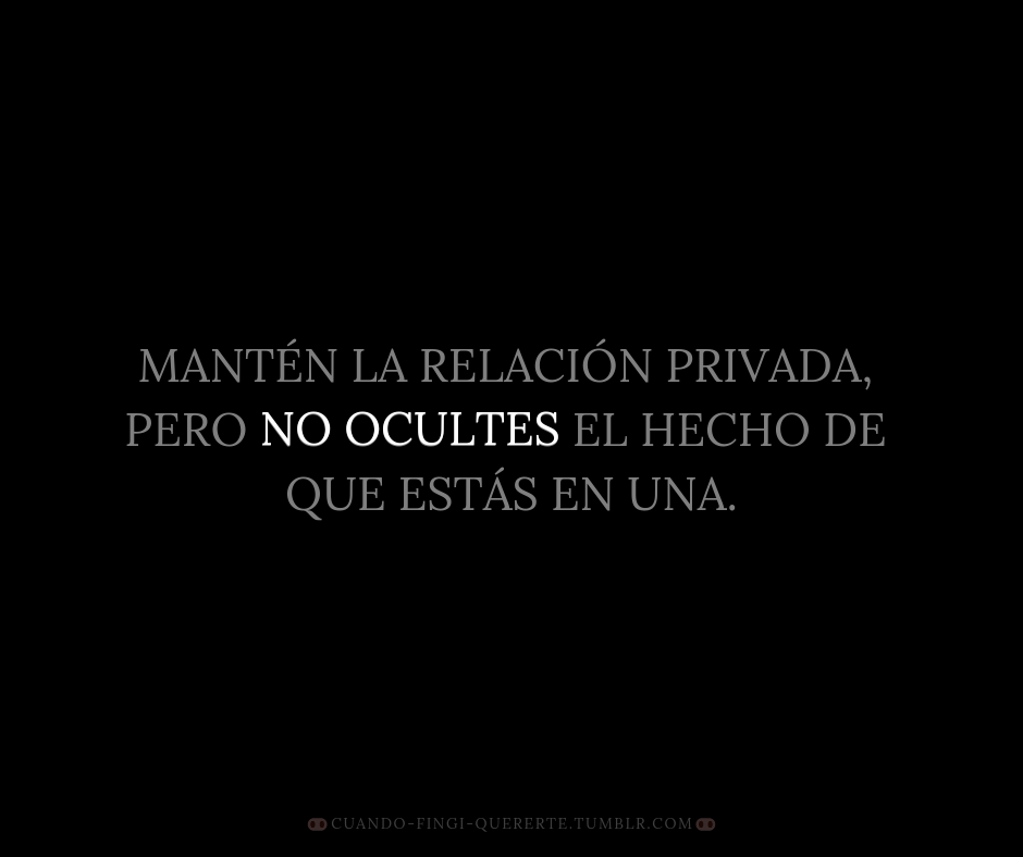 cuando-fingi-quererte:No ocultes