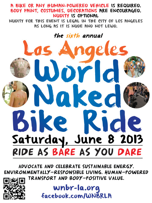 The flyer for WNBR LA 2013 has landed! Go to worldnakedbikeride-la.org/2013.php to download hi-res c