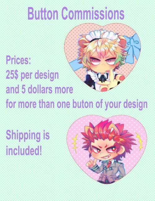 uchuu-chansart: Button commissions open 25 per design, 5 dollars for additional copies of said desig