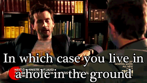 davidtennantssideburns:  David Tennant explains the living situation in England