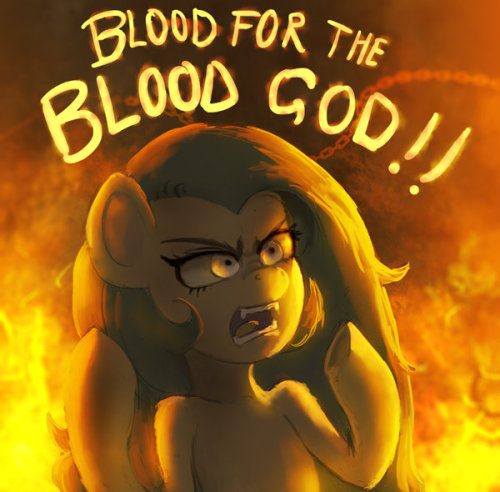 adurot: ppdk:  kemono-corner:  I don’t know what the context’s supposed to be. And I have no idea of where the quote comes from, but it’s something I keep hearing almost everywhere.  BLOOD FOR THE BLOOD GOD, SKULLS FOR THE SKULL THRONE. Unless it’s