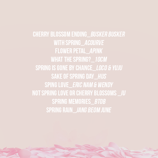 suhojpg:  ë´„;Â a collection of mellow songs about spring 