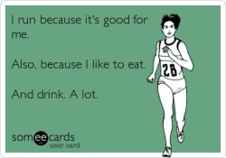 gardencorgis:  This actually IS why I run. 