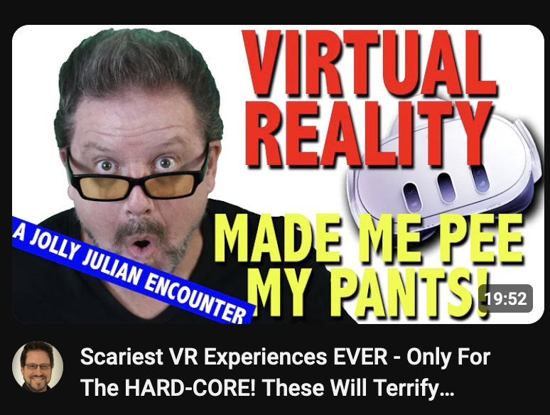 screenshot of a youtube video, the thumbnail reads "virtual reality made me pee my pants" and the video title is "scariest vr experiences ever - only for the hard-core! these will terrify..."