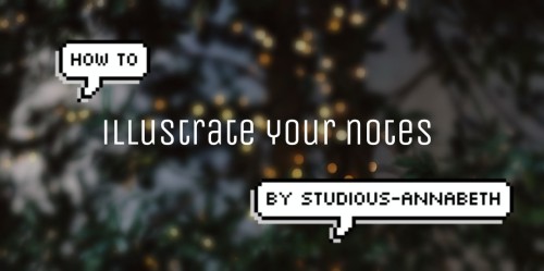studious-annabeth:hii! this is my very first “how to” post and it’s inspired by fellow studyblrs wit