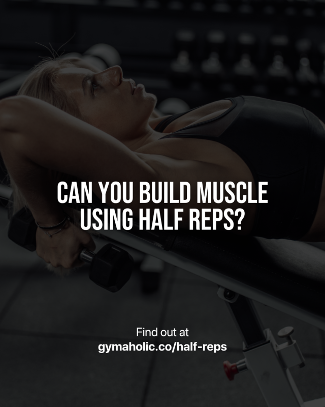 Can You Build Muscle Using Half Reps?