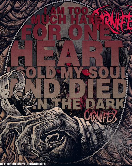 deathistheonlyfuckingmortal:  Carnifex // Condemned To Decay