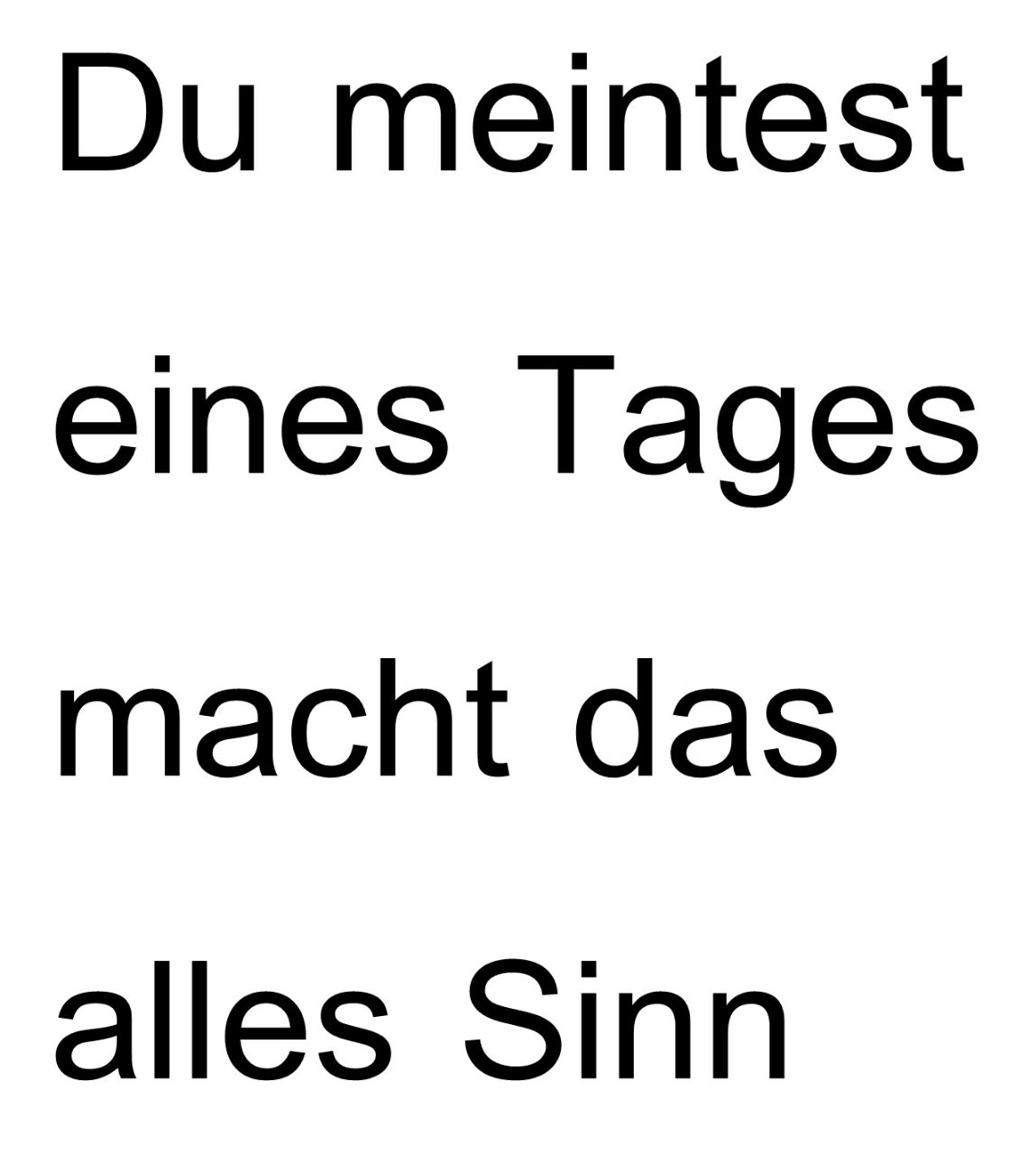 stirb-an-deiner-hure:  aber es macht bis heute kein sinn 