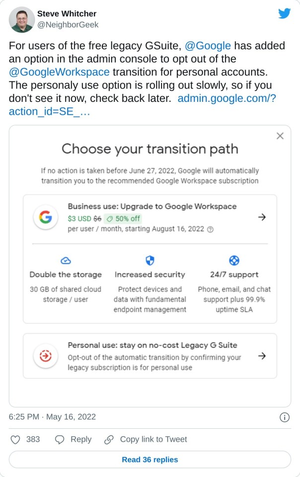 For users of the free legacy GSuite, @Google has added an option in the admin console to opt out of the @GoogleWorkspace transition for personal accounts. The personaly use option is rolling out slowly, so if you don't see it now, check back later. https://t.co/PURAsEM2cG pic.twitter.com/MhIiTdQElx

— Steve Whitcher (@NeighborGeek) May 16, 2022