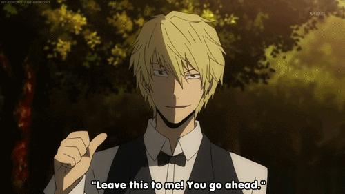   Shizuo: Man, I've always wanted to say that              