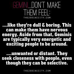 zodiaccity:  Zodiac Gemini, Don’t Make Them Feel…. 