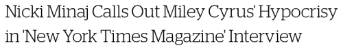 micdotcom:  But wait, it gets better. Later in the interview, Minaj calls out the Times writer for asking a question that was basically a sexist put down.