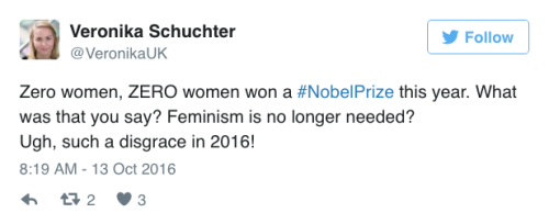 this-is-life-actually:Zero women won Nobel Prizes this yearThat’s right: This year, the Nobel Prizes