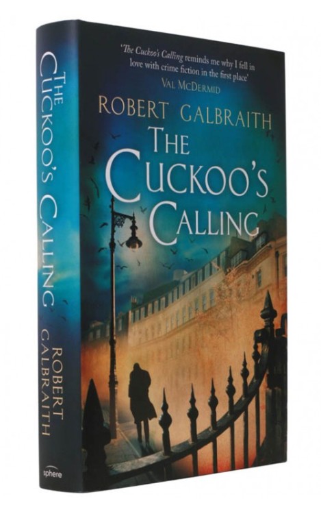 Robert Galbraith - The Cuckoo&rsquo;s Calling - Sphere, 2013, UK First Edition It had to turn up on 