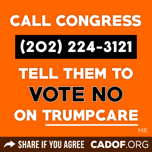 cadof: *** CALL RIGHT NOW *** Dozens of House Republicans are on the fence about voting for #Trumpcare. Your Representative could be one of them. Please call Congress right now! They are voting tomorrow (Thursday). This call will take 2 minute and your