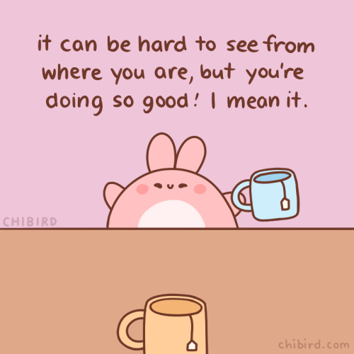 chibird:Thanks for stopping by for tea with our positive bunny friend! ☕ We can be so critical of ou