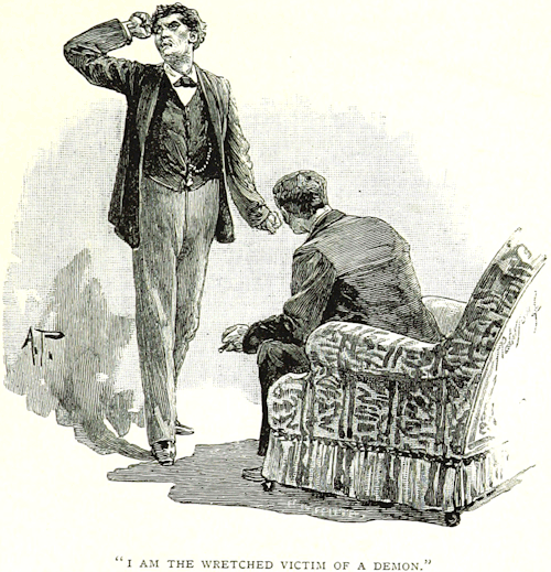 danskjavlarna:“I am the wretched victim of a demon.”  From Stories from the Diary of a Doctor, 1894.