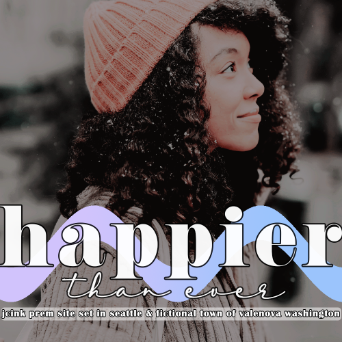 happier-rp: ∾❝HAPPIER THAN EVER❞∾happier than ever is a brand new jcink premium, multi-city real-lif