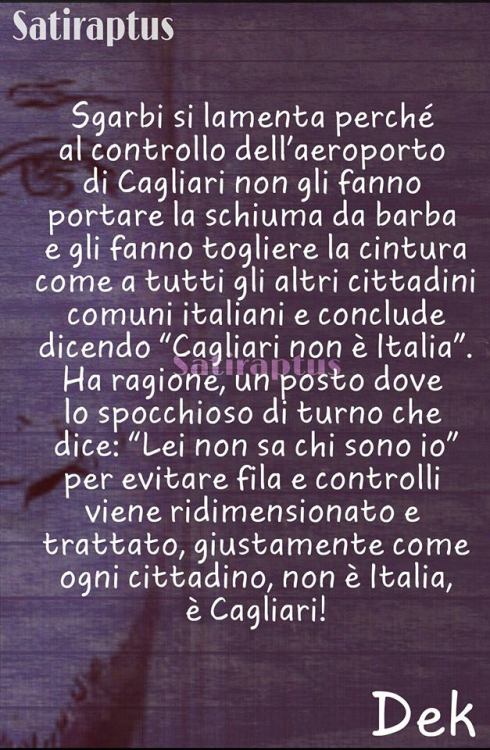 sifossifocoardereilomondo: Sardinia no est italia. e a lui l’invito che i cagliaritani fanno a