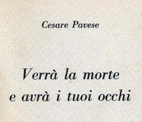 “Death will come and will wear your eyes –the death that is with usfrom morning to eveni