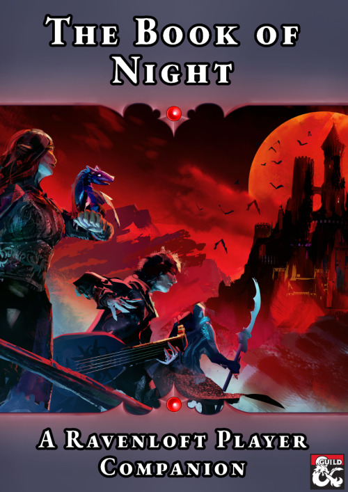 valldoesdnd:Introducing the Book of Night - 100 pages of gothic horror subclasses for 5e! Getting re