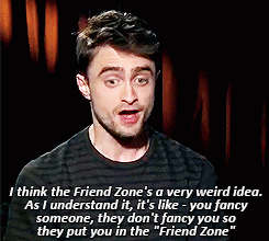 cuterthanaguineapig:  fozmeadows:  imsirius:  Your character falls into the “friend zone” - Is this primarily a man’s problem, or are women put in the friend zone as well? x  DANIEL RADCLIFFE FOR ALL THE AWARDS ALL OF THEM  holy shit. I love him.
