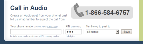 You can now call into tumblr on your phone to post audio messages!
“ Find it on the Goodies page.
”