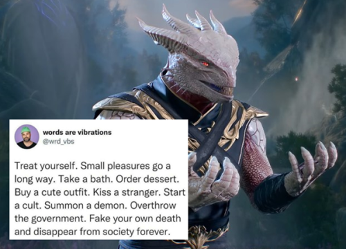 Screenshot of default Dark Urge from BG3. Pasted on text post: "Treat yourself. Small pleasures go a long way. Take a bath. Order dessert. Buy a cute outfit. Kiss a stranger. Start a cult. Summon a demon. Overthrow the government. Fake your own death and disappear from society forever."