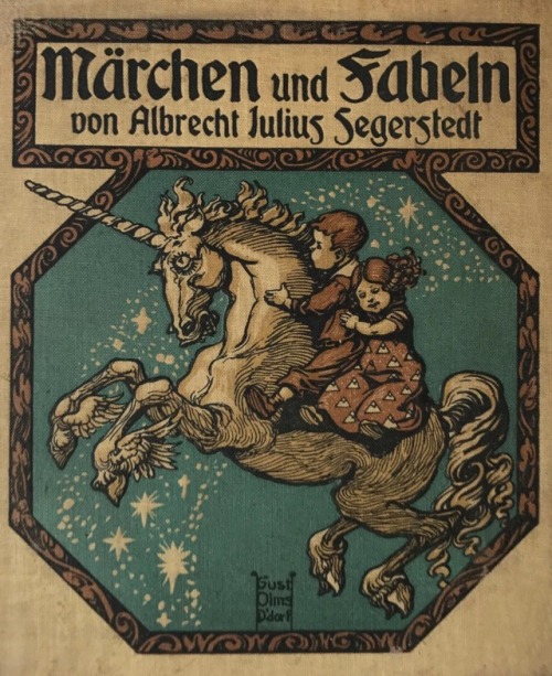 Märchen und Fabeln von Albrecht Julius SegerstedtEtzold, Düsseldorf1911Source : eBay Artist : Gustav