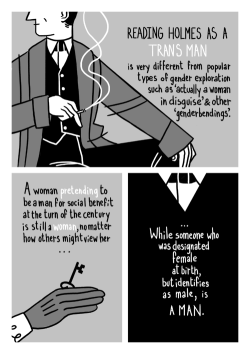 ghostbees:  The second issue of the Practical Handbook was all about queer readings so I made this non-fiction comic about reading Holmes as trans! It’s actually more of an introduction to the subject, ideally I’d like to turn it into a proper article