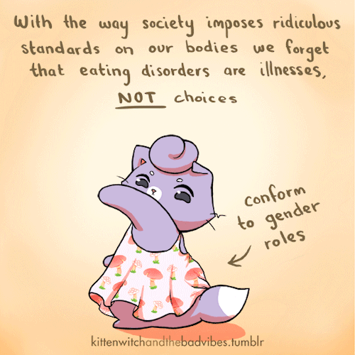 kittenwitchandthebadvibes:Like all mental illnesses, eating disorders can be illogical and difficult