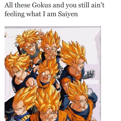 thagoodthings:  unadulteratedconcept:  strangelittleworlds:  Im going to cry this is better than the drake tag on twitter help  I cannot.  All these Gokus and you still aint feeling what I’m Saiyen