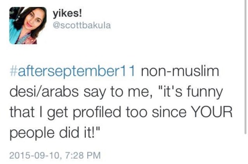 america-wakiewakie:  #AfterSeptember11 trended on Twitter today. So real. White supremacy manifests in so many sinister ways. These tweets paint a vivid picture. 