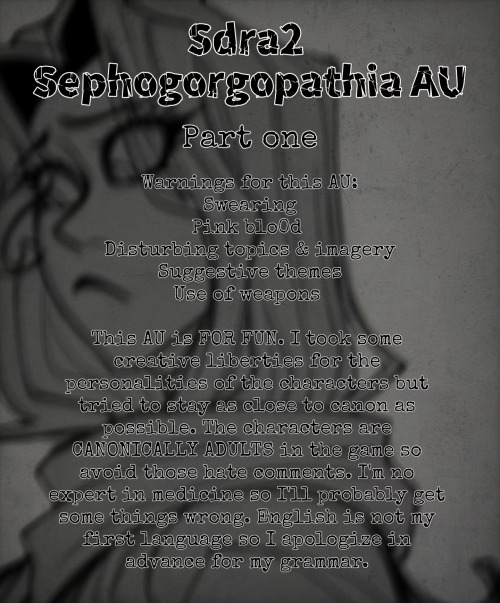 My Sdra2 Sephogorgopathia AU!