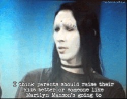 Laurenlovelost:  To Me Manson Is One Of The Most Intelligent And Open Minded People