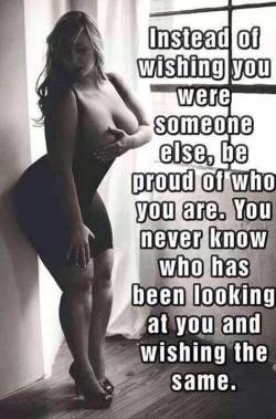 prettylilredhead:  curvyangels:  While  you’re wishing to be in someone shoes, someone is wishing the same to  you and I am very guilty of this. I did at one point lack self  confidence and that did me no good. What did help was seeing others just 